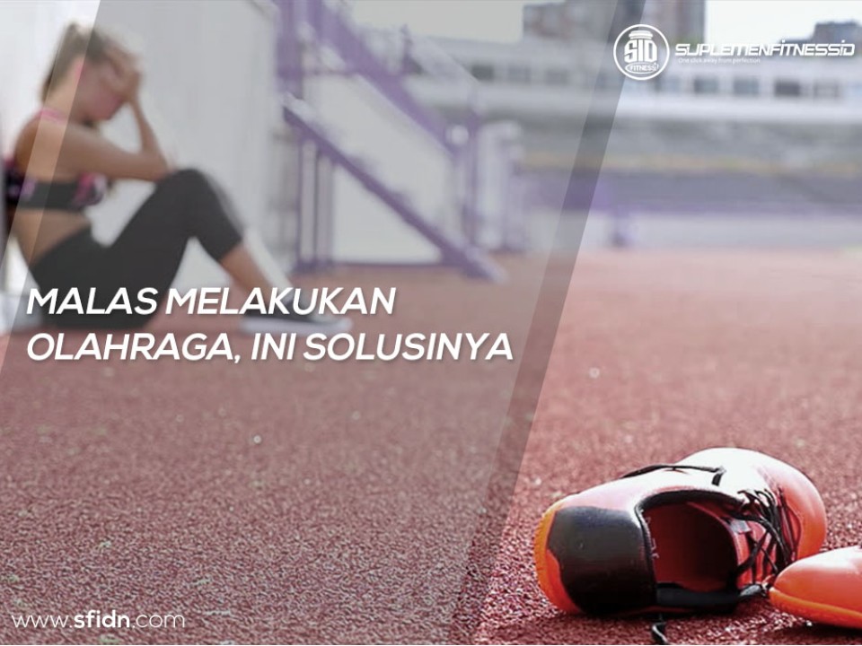 Cara Mengatasi Alasan malas melakukan olahraga